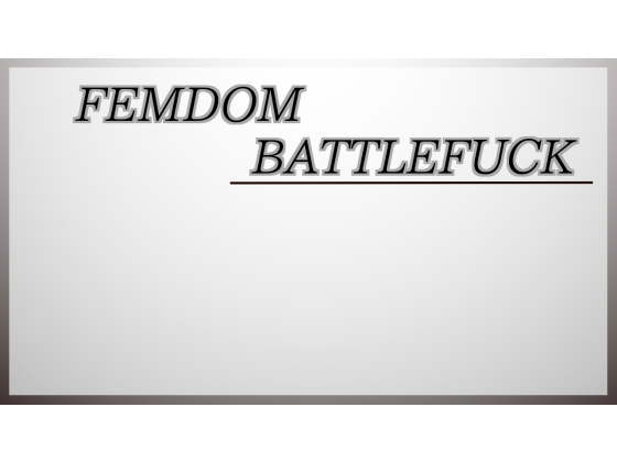 Femdom_Battlef*ck By Quantum_Magic