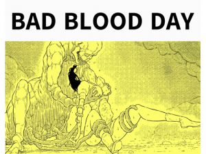 [RE257221] BAD BLOOD DAY