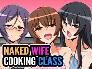 [RE262771] Naked Wife Cooking Class