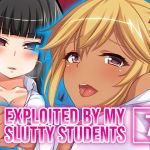 Exploited by My Slutty Students Vol. 7