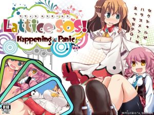 [RE197619] Lattice SOS! ~Happening&Panic~