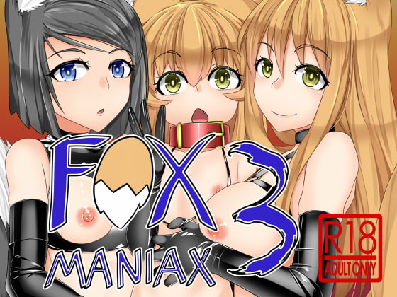 FOX MANIAX3 By toriaezu