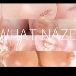 WHAT NAZE Vol.1