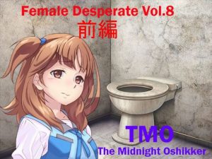 [RE290023] Female Desperate Vol.8 TMO Part 1