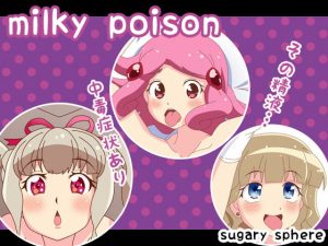 [RE299469] milky poison