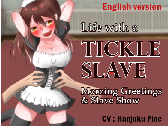 Life with a Tickle Slave: Morning Greetings and Slave Show By Half-done Pineapple