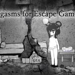 Orgasms for Escape Game