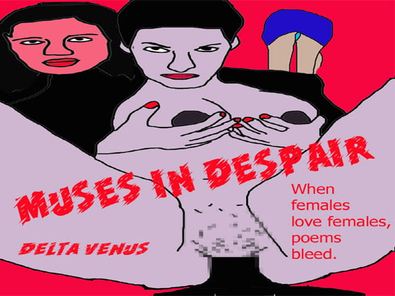 MUSES IN DÉSESPERÉS By Delta Venus