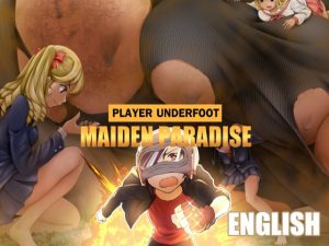 [RJ344302] PLAYER UNDERFOOT: MAIDEN PARADIS(ENGLISH)
