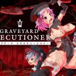 GRAVEYARD EXECUTIONER 【 グレイブヤード・エクスキューショナー 】