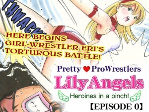 [RJ01022016] Pretty Pro Wrestlers – Lily Angels 【episode0】