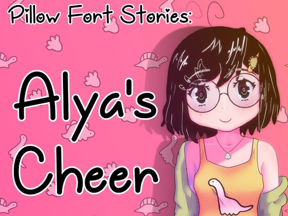 Pillow Fort Stories: Alya's Cheer By The Pillowfort