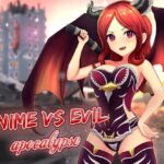 Anime vs Evil: Apocalypse