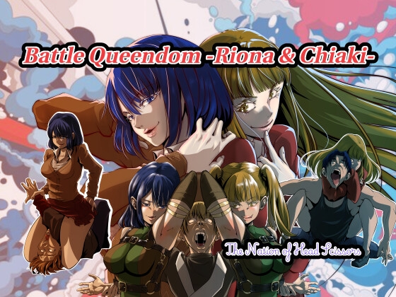 Battle Queendom -Riona & Chiaki- By The Nation of Head Scissors