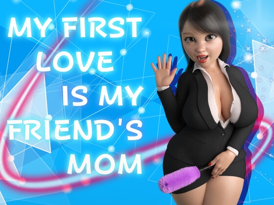 My First Love Is My Friend's Mom By DanGames