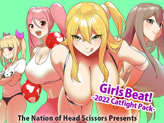 Girls Beat! -2022 Catfight Pack- By The Nation of Head Scissors