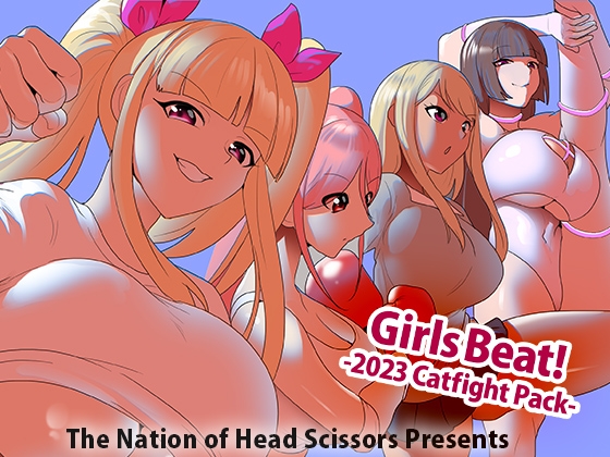 Girls Beat! -2023 Catfight Pack- By The Nation of Head Scissors