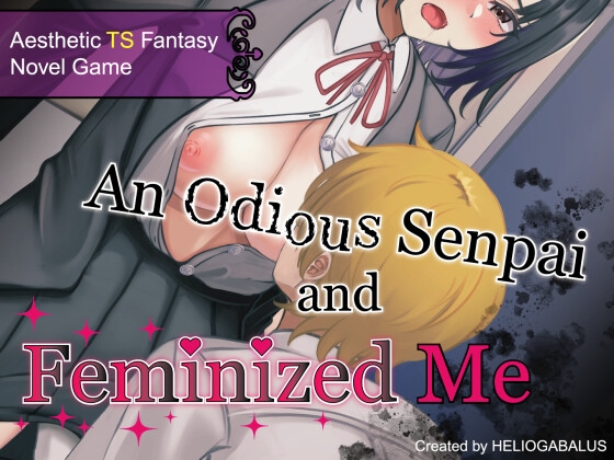 An Odious Senpai and Feminized Me By HELIOGABALUS