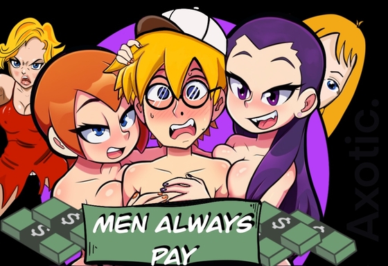 Men Always Pay By Axotic