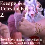 No Escape from the Celestial Fox 2: Last Three Days of Being Gently Milked by Her Sweaty Soles and Lush Breasts